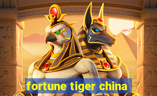 fortune tiger china